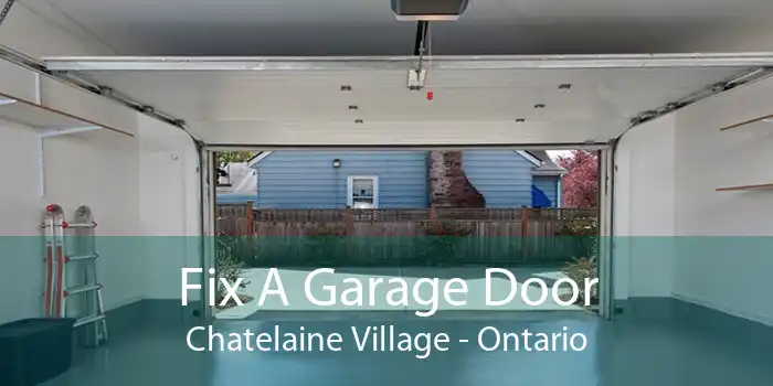 Fix A Garage Door Chatelaine Village - Ontario