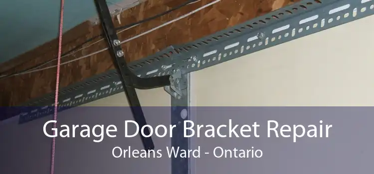 Garage Door Bracket Repair Orleans Ward - Ontario