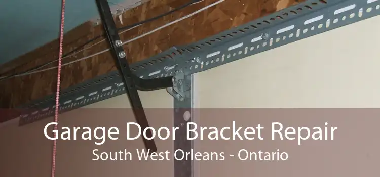 Garage Door Bracket Repair South West Orleans - Ontario