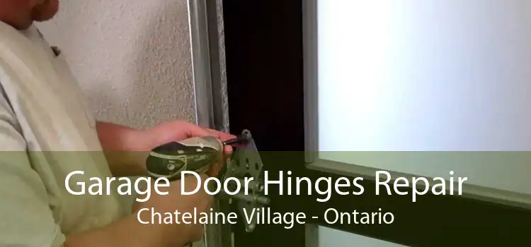 Garage Door Hinges Repair Chatelaine Village - Ontario