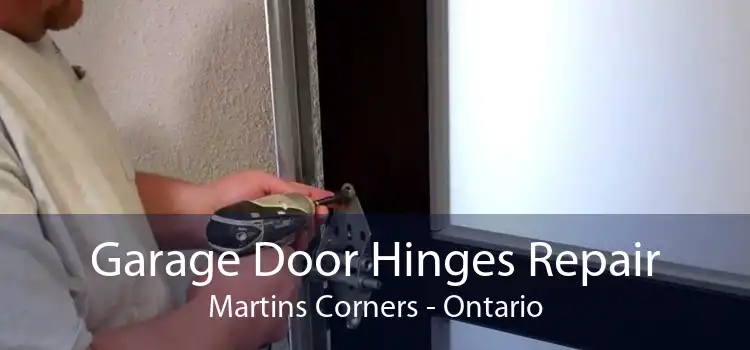Garage Door Hinges Repair Martins Corners - Ontario