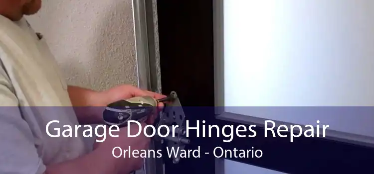 Garage Door Hinges Repair Orleans Ward - Ontario
