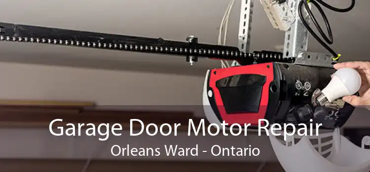 Garage Door Motor Repair Orleans Ward - Ontario