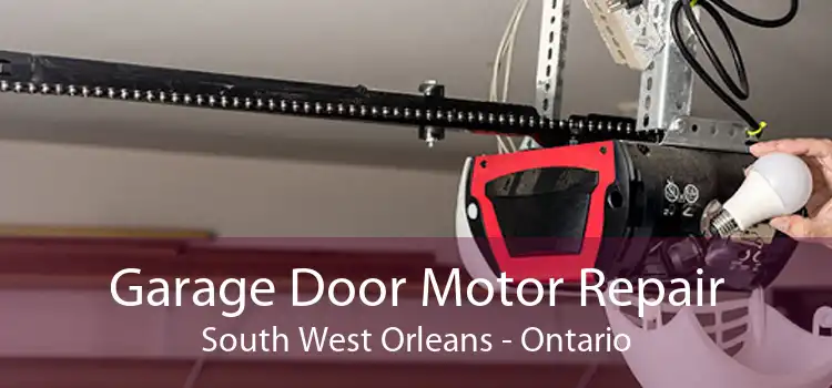 Garage Door Motor Repair South West Orleans - Ontario