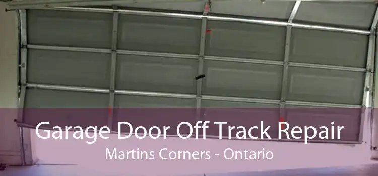 Garage Door Off Track Repair Martins Corners - Ontario