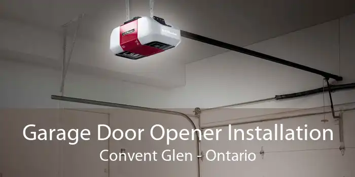 Garage Door Opener Installation Convent Glen - Ontario