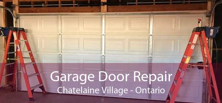 Garage Door Repair Chatelaine Village - Ontario