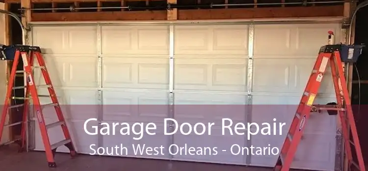 Garage Door Repair South West Orleans - Ontario