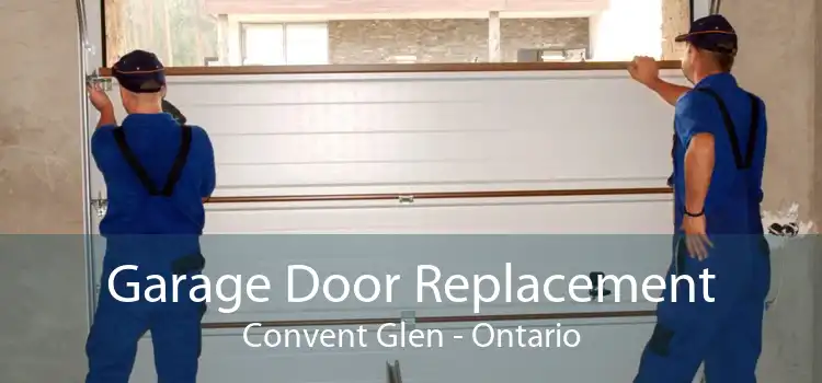 Garage Door Replacement Convent Glen - Ontario