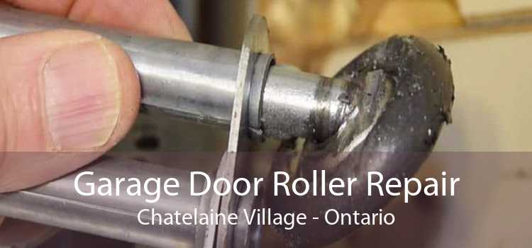 Garage Door Roller Repair Chatelaine Village - Ontario