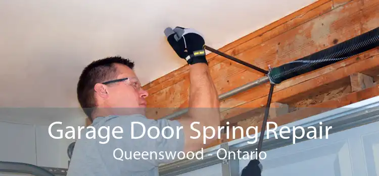 Garage Door Spring Repair Queenswood - Ontario