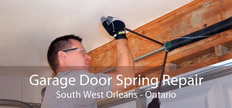 Garage Door Spring Repair South West Orleans - Ontario