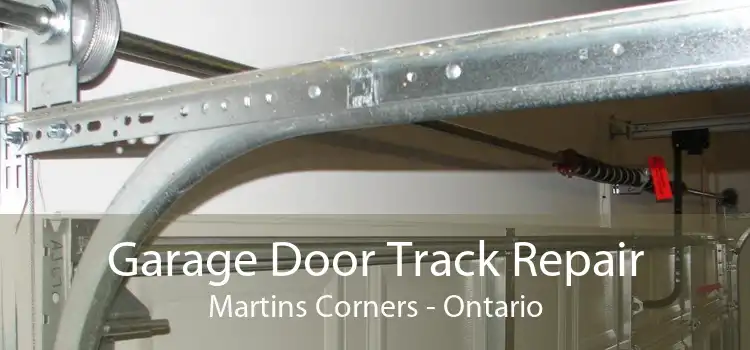Garage Door Track Repair Martins Corners - Ontario
