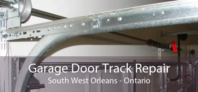 Garage Door Track Repair South West Orleans - Ontario