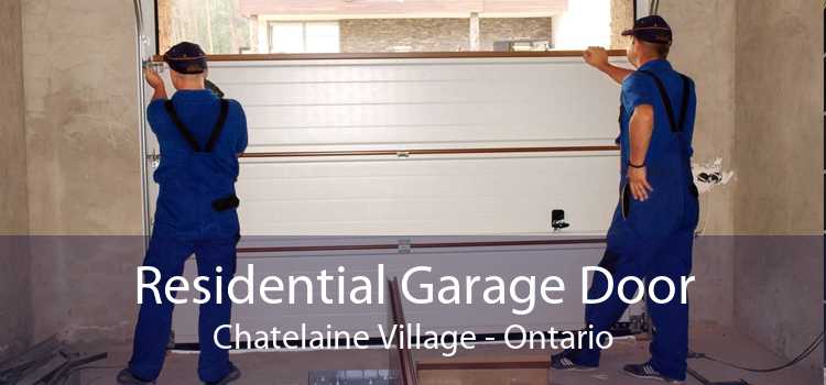 Residential Garage Door Chatelaine Village - Ontario