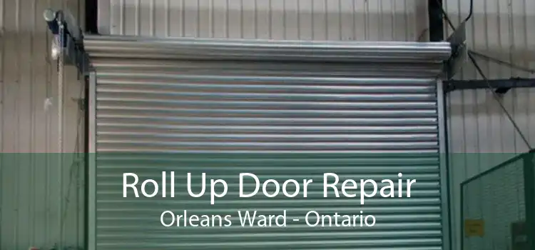 Roll Up Door Repair Orleans Ward - Ontario